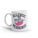 ALLERGIC TO MORNINGS .....