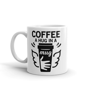 COFFEE A HUG IN A MUG....