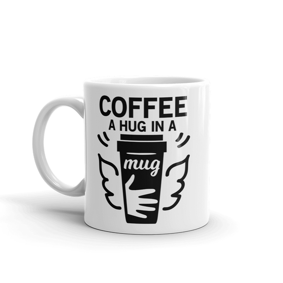COFFEE A HUG IN A MUG....