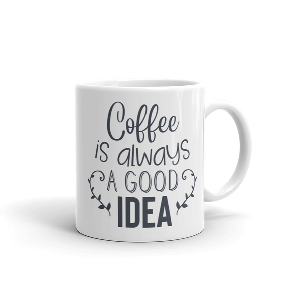 COFFEE GOOD IDEA....