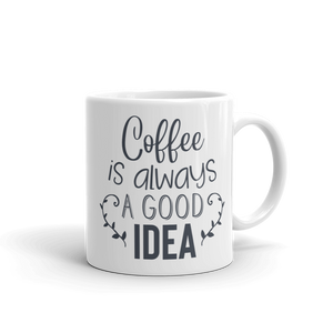 COFFEE GOOD IDEA....