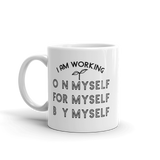 WORKING ON MYSELF ......